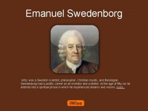 Emanuel Swedenborg info was a Swedish scientist philosopher