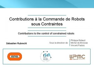 Contributions la Commande de Robots sous Contraintes Contributions