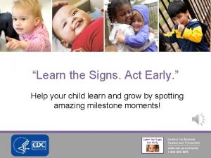 Learn the Signs Act Early Help your child