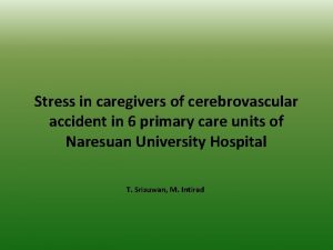 Stress in caregivers of cerebrovascular accident in 6