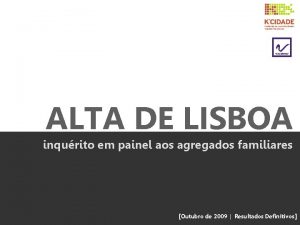 ALTA DE LISBOA inqurito em painel aos agregados