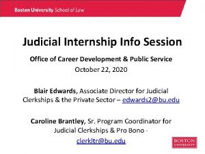 Judicial Internship Info Session Office of Career Development