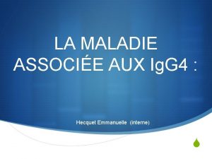 LA MALADIE ASSOCIE AUX Ig G 4 Hecquet