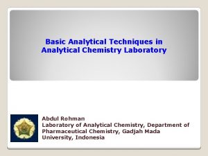 Basic Analytical Techniques in Analytical Chemistry Laboratory Abdul