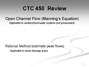 CTC 450 Review Open Channel Flow Mannings Equation