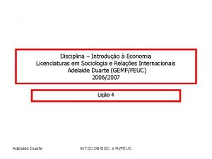 Disciplina Introduo Economia Licenciaturas em Sociologia e Relaes