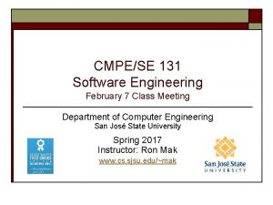 CMPESE 131 Software Engineering February 7 Class Meeting