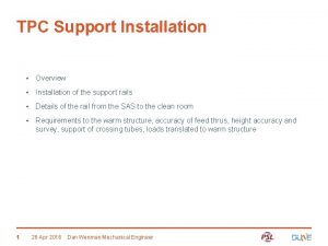 TPC Support Installation 1 Overview Installation of the