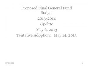 Proposed Final General Fund Budget 2013 2014 Update