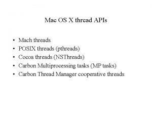 Mac OS X thread APIs Mach threads POSIX