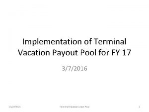 Implementation of Terminal Vacation Payout Pool for FY