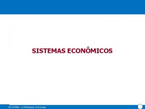 SISTEMAS ECONMICOS ECONOMIA Os Fundamentos da Economia 1
