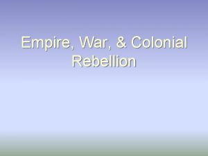 Empire War Colonial Rebellion 18 th Century Empires