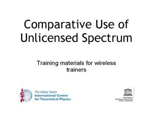 Comparative Use of Unlicensed Spectrum Training materials for