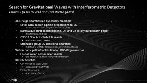 Search for Gravitational Waves with Interferometric Detectors Chairs