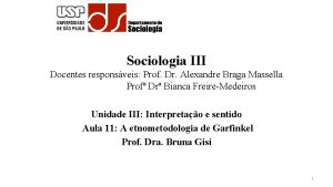 Sociologia III Docentes responsveis Prof Dr Alexandre Braga