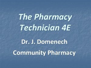 The Pharmacy Technician 4 E Dr J Domenech