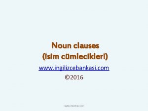 Noun clauses isim cmlecikleri www ingilizcebankasi com 2016