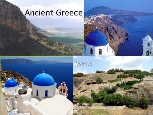 Ancient Greece WHI 5 Essential Understanding The physical