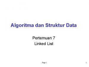 Algoritma dan Struktur Data Pertemuan 7 Linked List