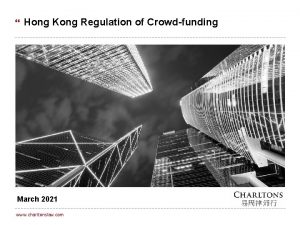 Hong Kong Regulation of Crowdfunding March 2021 www