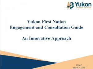 Yukon First Nation Engagement and Consultation Guide An