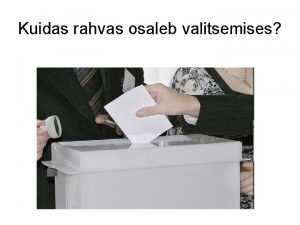 Kuidas rahvas osaleb valitsemises Demokraatlikus riigis on krgeima