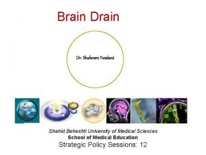 Brain Dr Shahram Yazdani Shahid Beheshti University of