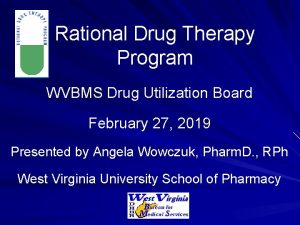 Rational Drug Therapy Program WVBMS Drug Utilization Board