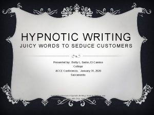 HYPNOTIC WRITING JUICY WORDS TO SEDUCE CUSTOMERS Presented
