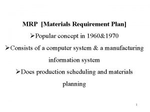 MRP Materials Requirement Plan Popular concept in 19601970