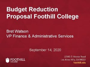 Budget Reduction Proposal Foothill College Bret Watson VP