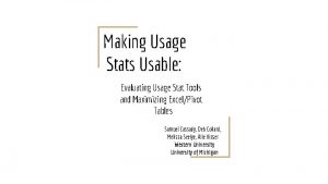 Making Usage Stats Usable Evaluating Usage Stat Tools