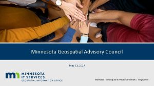 Minnesota Geospatial Advisory Council May 31 2017 Information