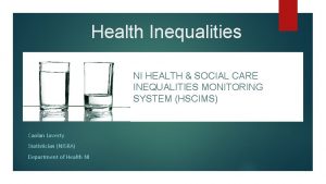 Health Inequalities NI HEALTH SOCIAL CARE INEQUALITIES MONITORING
