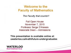 Welcome to the Faculty of Mathematics The Faculty