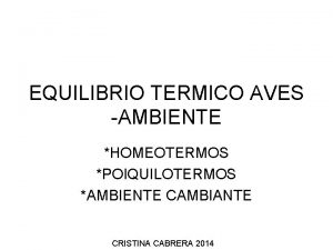 EQUILIBRIO TERMICO AVES AMBIENTE HOMEOTERMOS POIQUILOTERMOS AMBIENTE CAMBIANTE