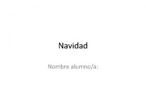 Navidad Nombre alumnoa La Navidad es nuestra celebracin