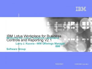 IBM Lotus Workplace for Business Controls and Reporting