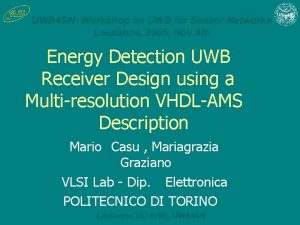 UWB 4 SN Workshop on UWB for Sensor