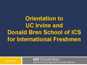 Orientation to UC Irvine and Donald Bren School