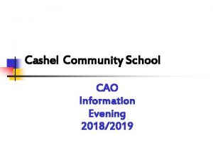 Cashel Community School CAO Information Evening 20182019 Applying