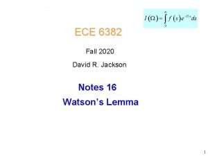 ECE 6382 Fall 2020 David R Jackson Notes