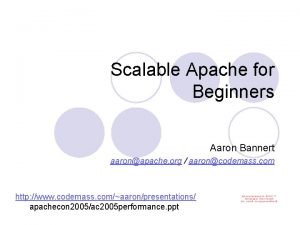 Scalable Apache for Beginners Aaron Bannert aaronapache org