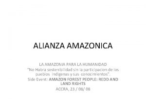 ALIANZA AMAZONICA LA AMAZONIA PARA LA HUMANIDAD No