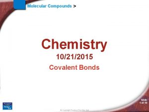 Molecular Compounds Chemistry 10212015 Covalent Bonds Slide 1