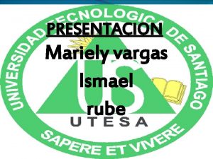 PRESENTACION Mariely vargas Ismael rube Mtodo para la