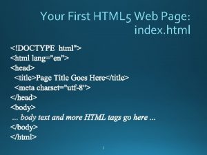 Your First HTML 5 Web Page index html