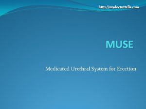 http mydoctortells com MUSE Medicated Urethral System for