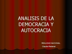 ANALISIS DE LA DEMOCRACIA Y AUTOCRACIA REALIDAD NACIONAL